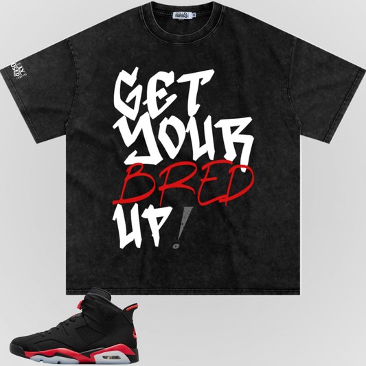 GET YOUR BRED UP! | SNOW WASHED TEE